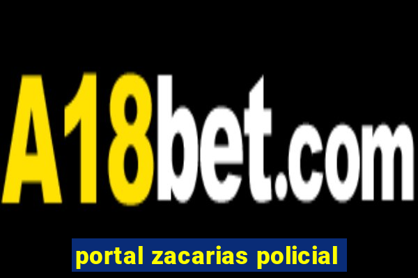 portal zacarias policial